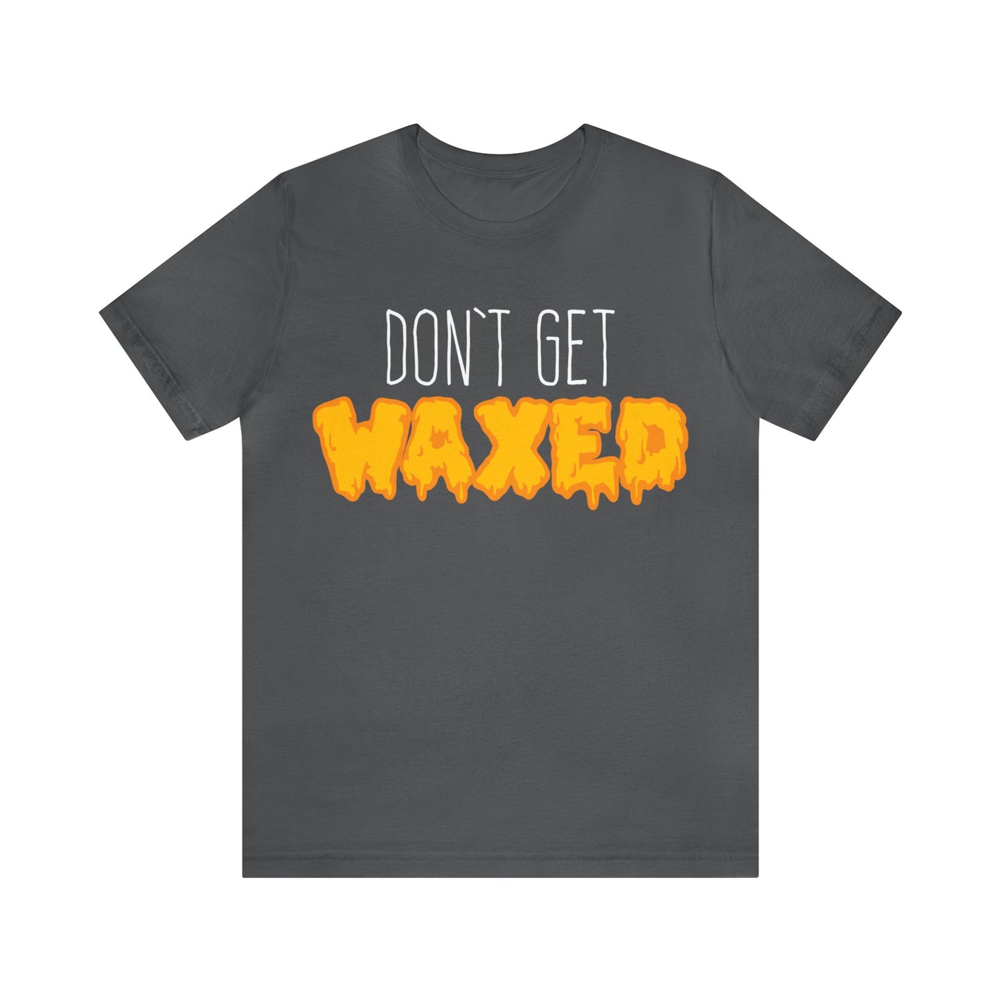 Don't Get Waxed