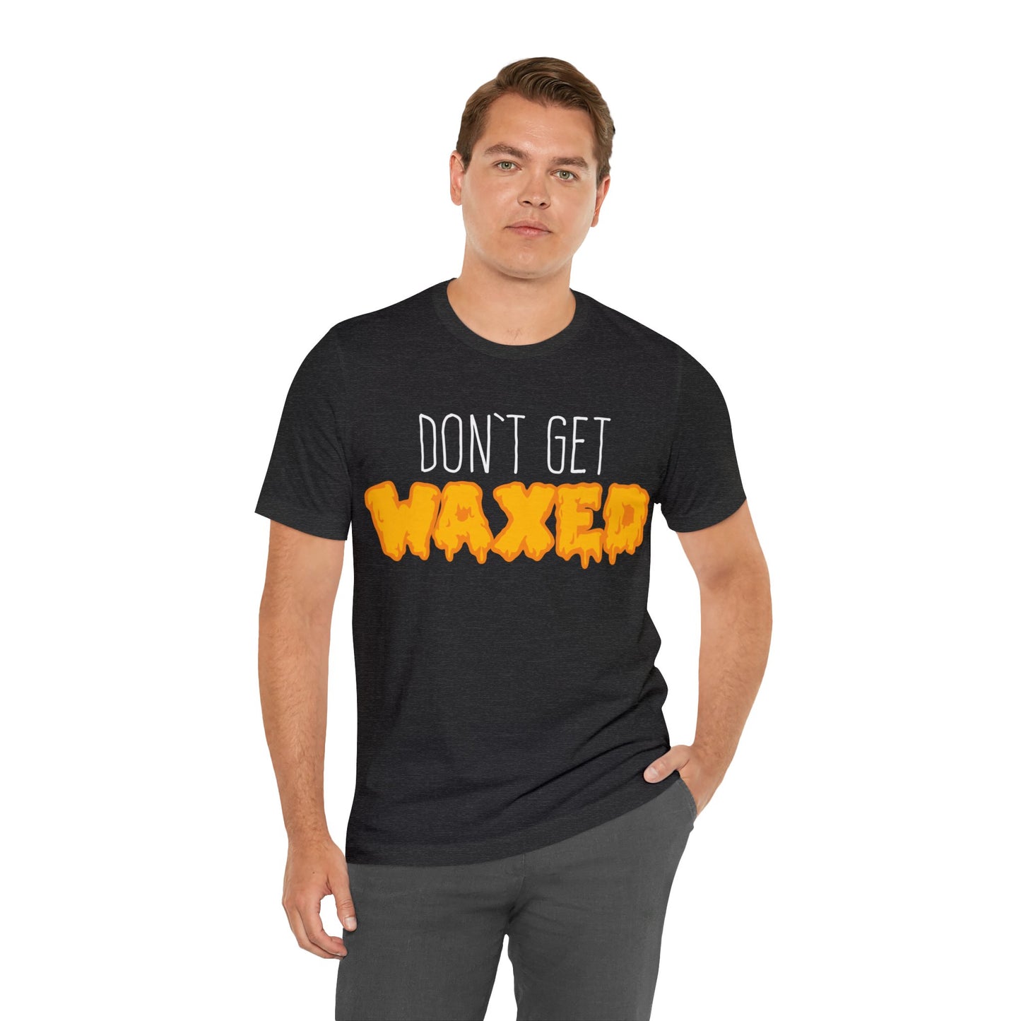 Don't Get Waxed