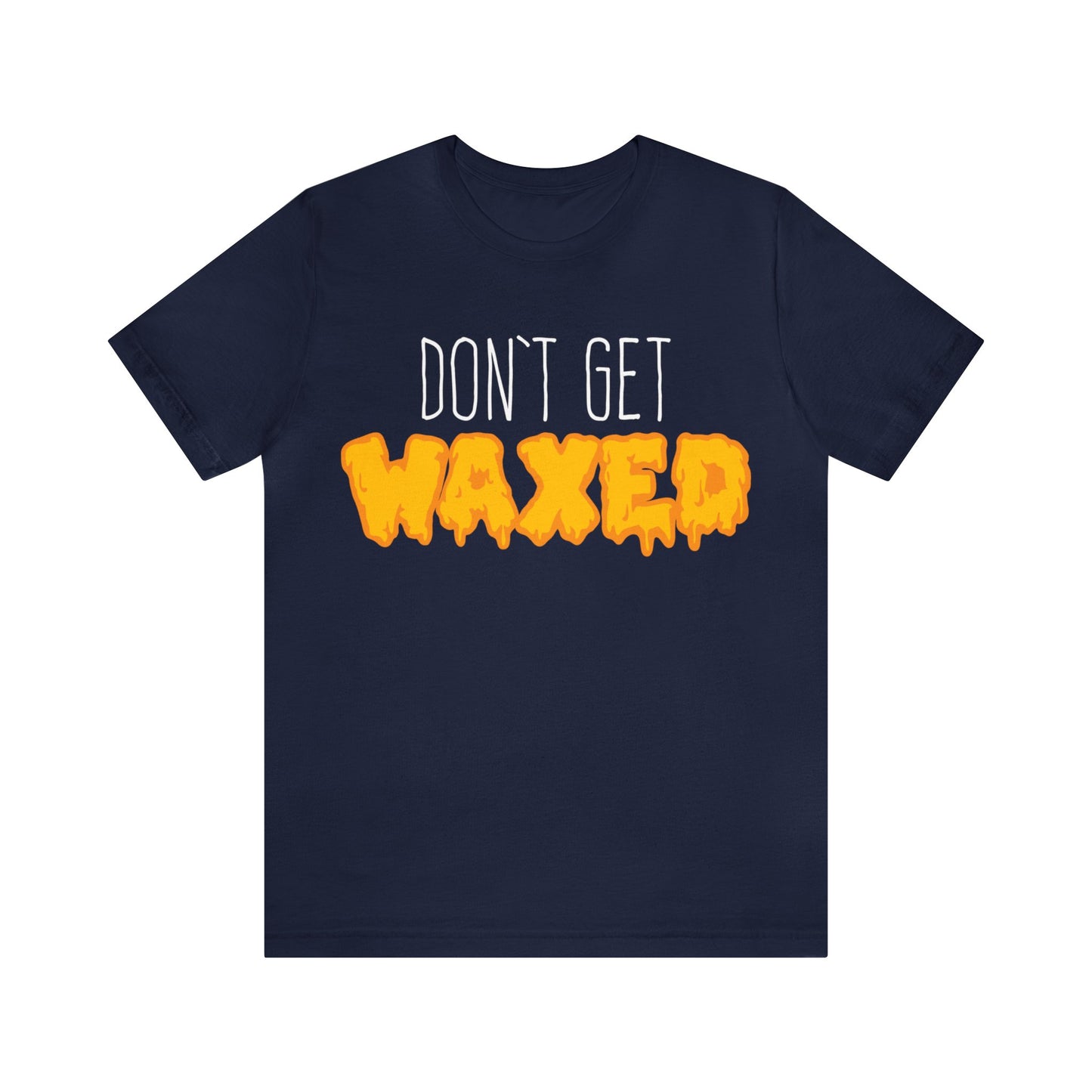 Don't Get Waxed